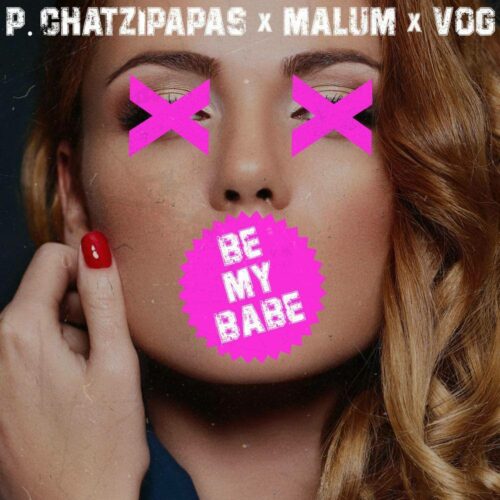 Παναγιώτης Χατζήπαπας feat Malum & Vog – “Be My Babe” | Δείτε το βίντεο κλιπ στο YouTube!